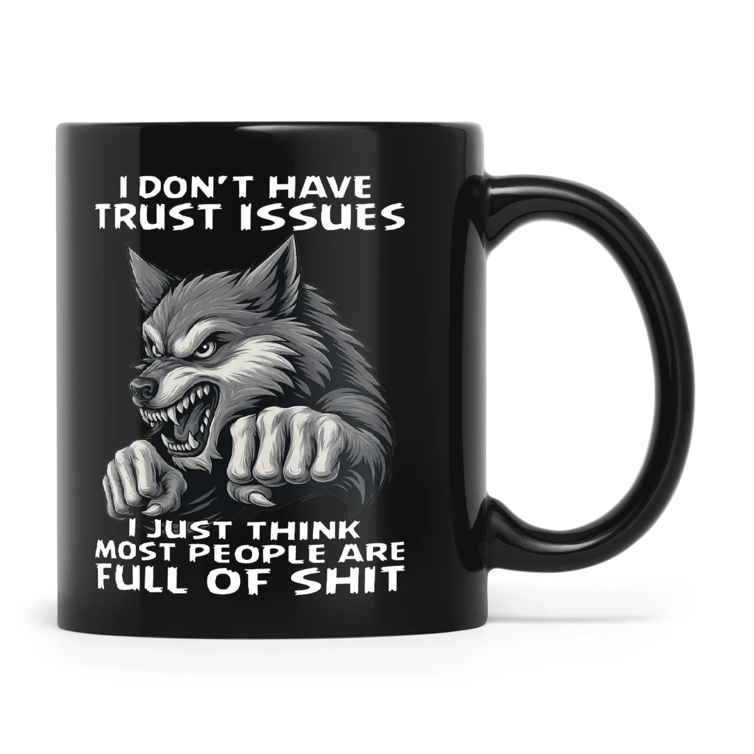 Wolf I Don't Have Trust Issues I Just Think Most People Are Full Of Shit