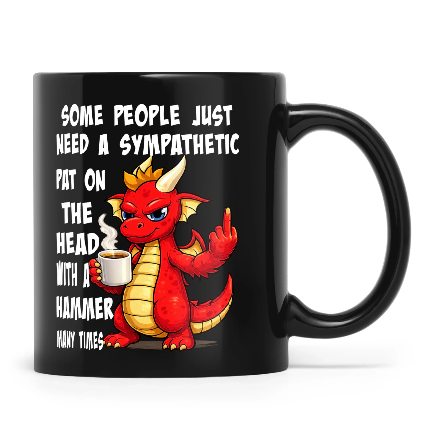 Dragon Some People Just Need A Sympathetic Pat On The Head With A Hammer Many Times
