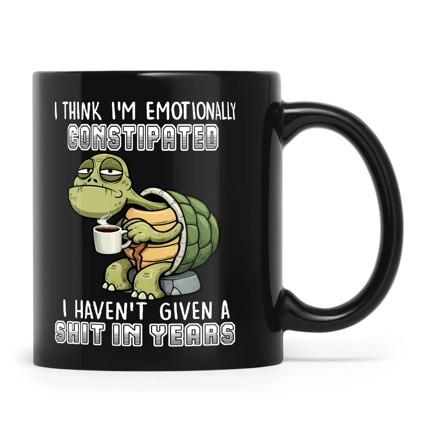Turtle I Think I'm Emotionally Constipated I Haven't Given A Shit In Years