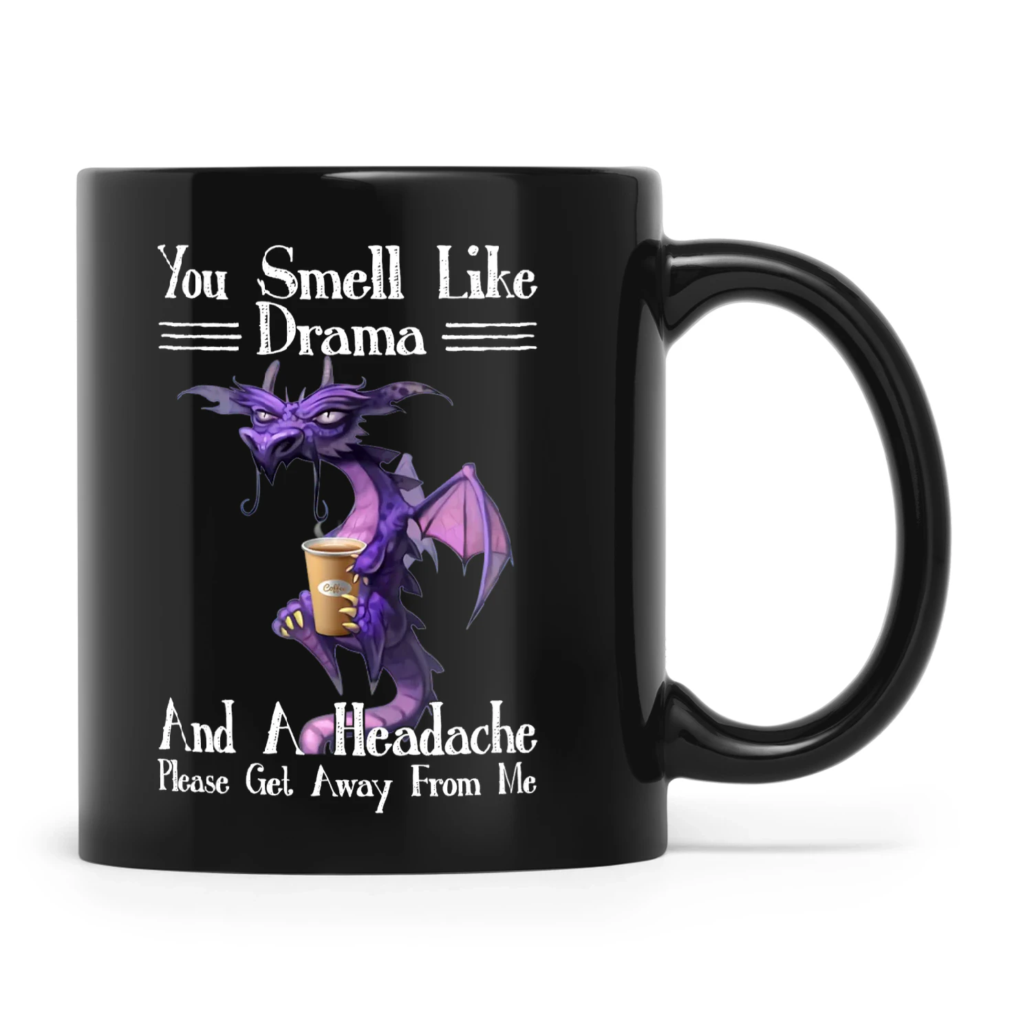 Dragon You Smell Like Drama And A Headache Please Get Away From Me