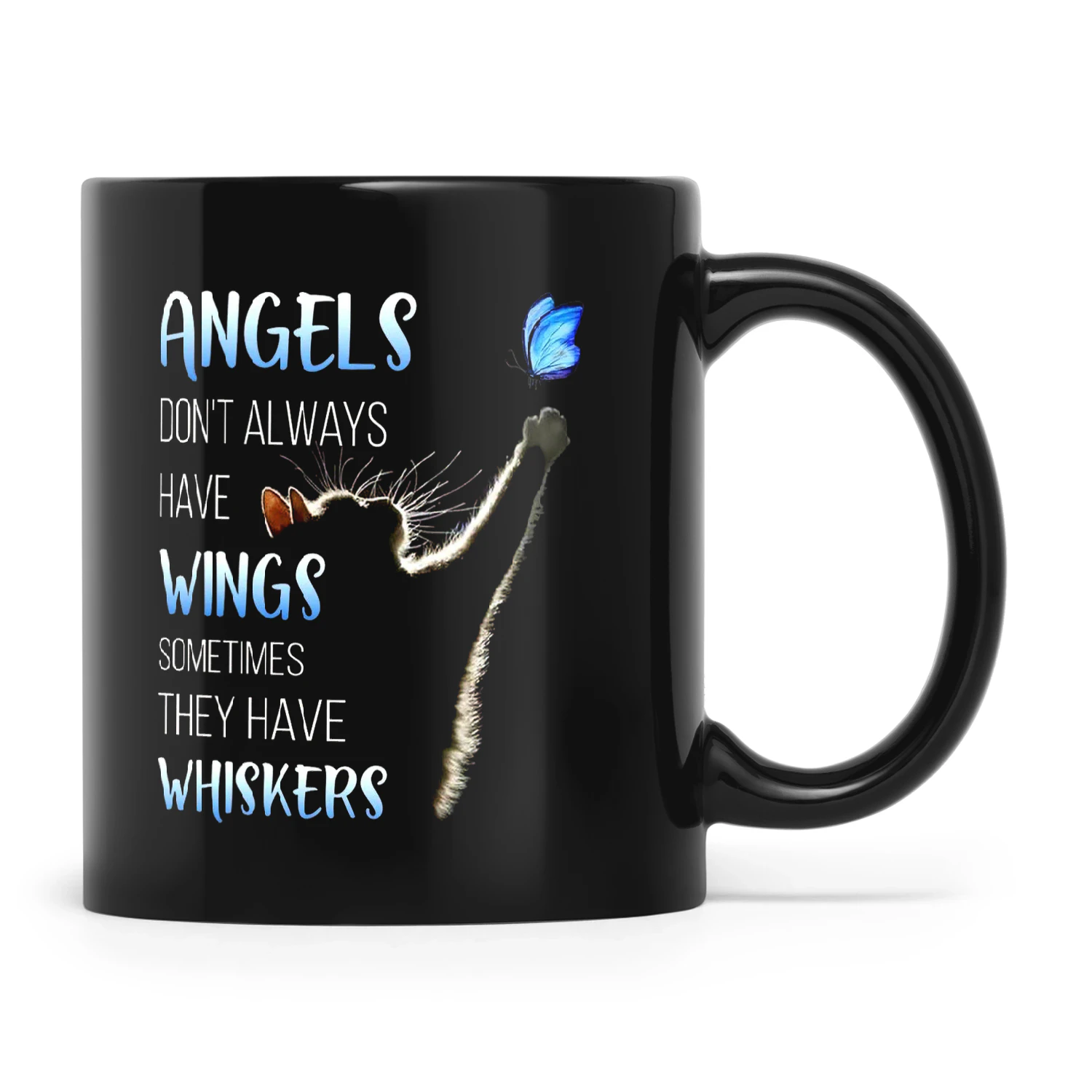 Angels Don't Always Have Wings Sometimes They Have Whiskers Cat