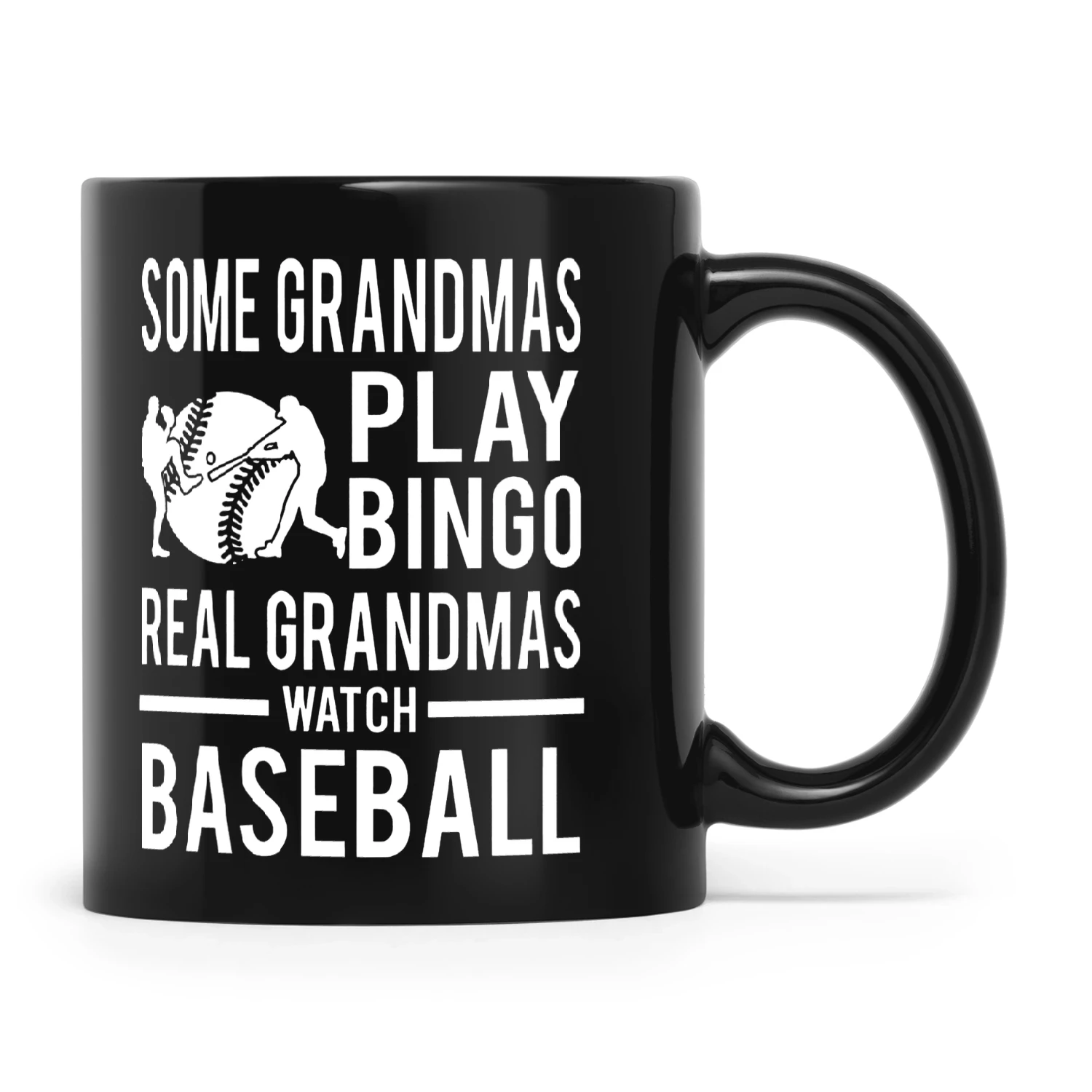 Baseball Some Grandmas Play Bingo Real Grandmas Watch Baseball