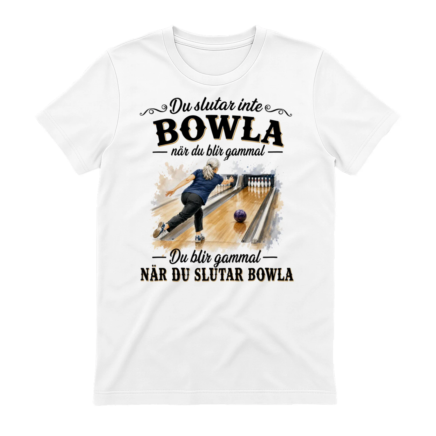 SE-You don't stop bowling when you get old. You get old when you stop bowling