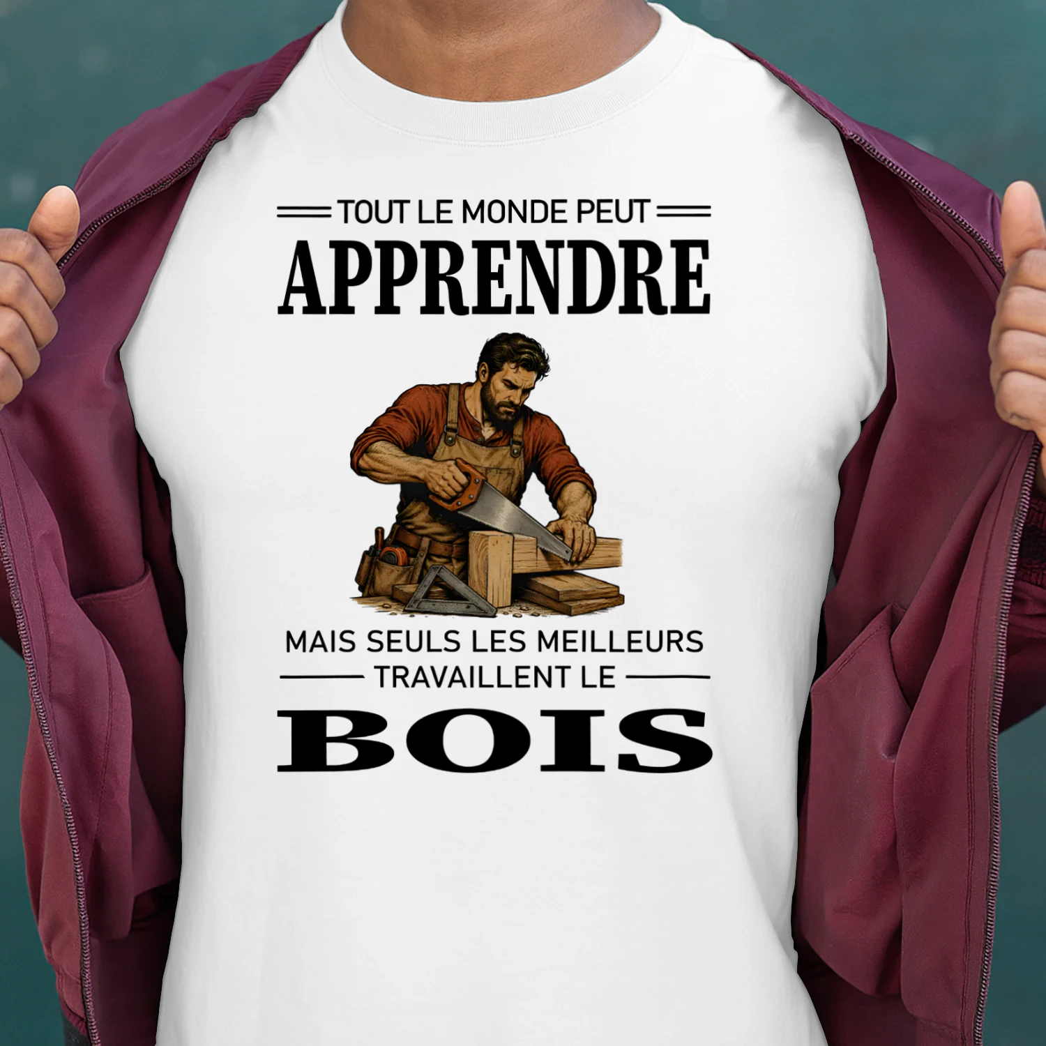 FR-TOUT LE MONDE PEUT APPRENDRE. MAIS SEULS LES MEILLEURS TRAVAILLENT LE BOIS