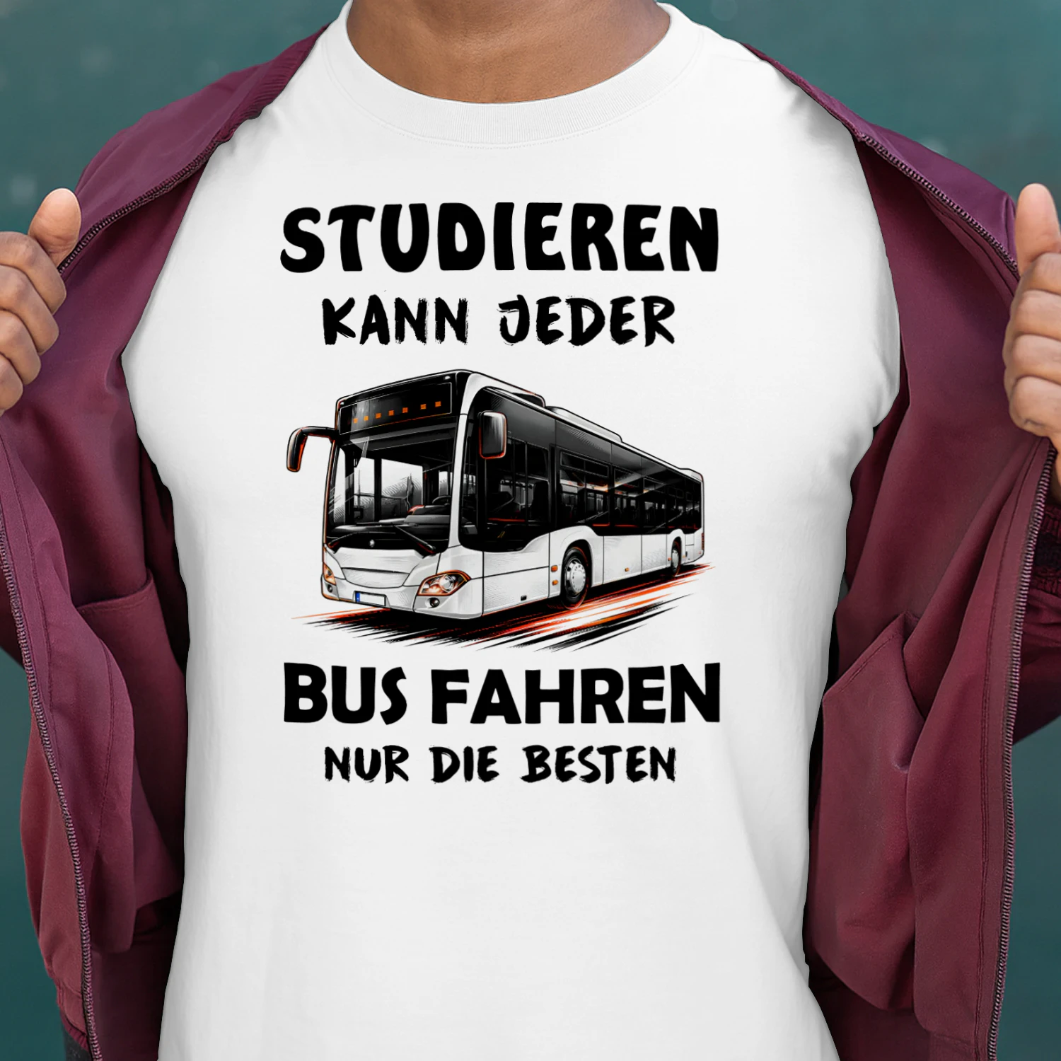 DE-STUDIEREN KANN JEDER. BUS FAHREN NUR DIE BESTEN