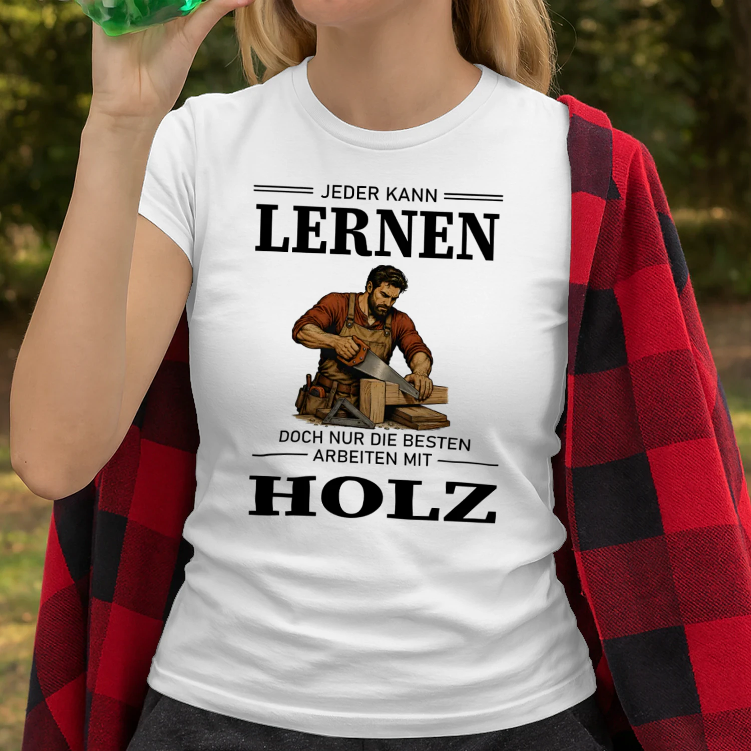 DE-JEDER KANN LERNEN DOCH NUR DIE BESTEN ARBEITEN MIT HOLZ