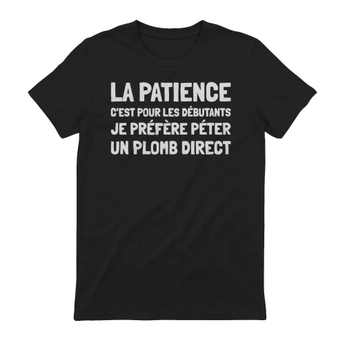 FR-LA PATIENCE C'EST POUR LES DÉBUTANTS, JE PRÉFÈRE PÉTER UN PLOMB DIRECT