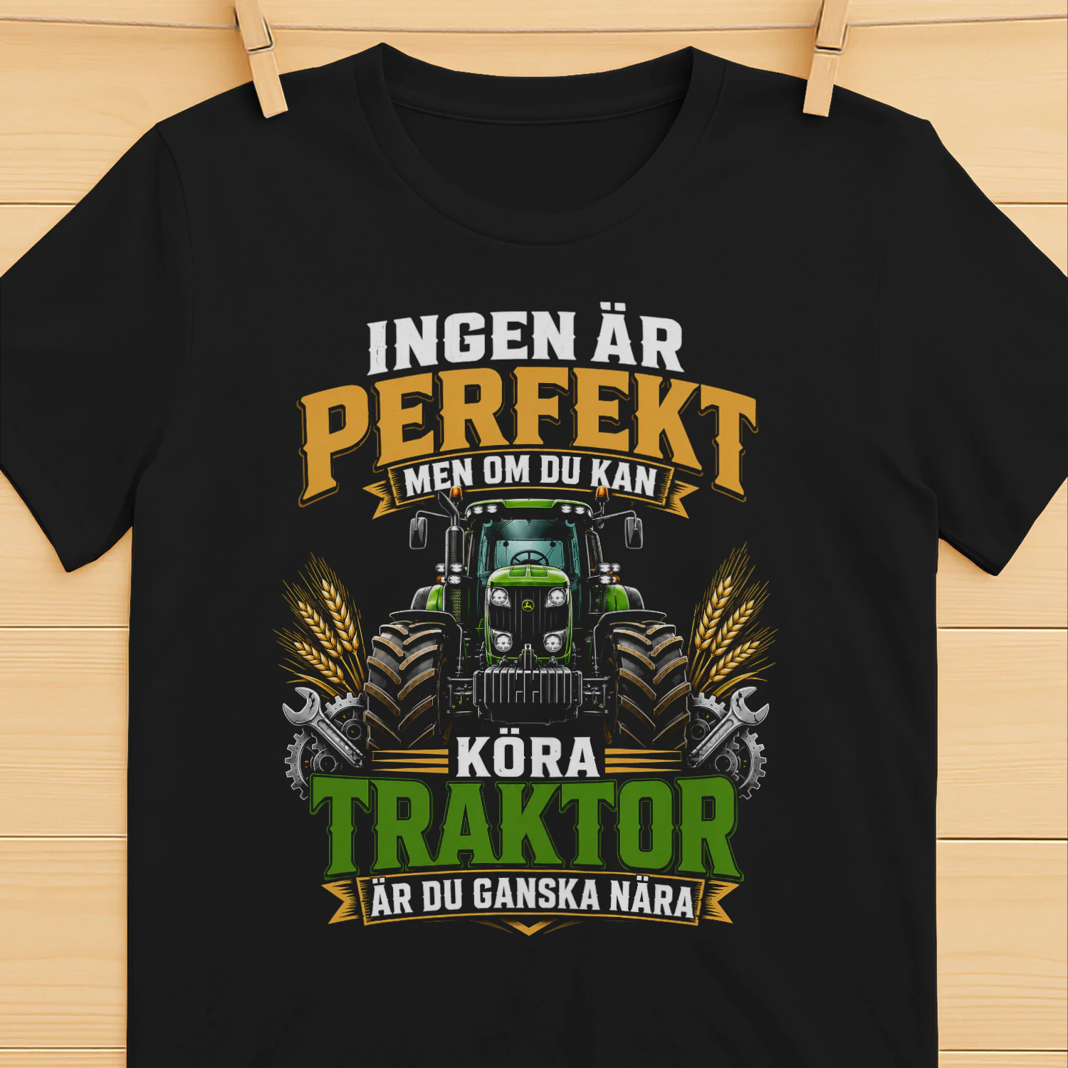 SE-INGEN ÄR PERFEKT MEN OM DU KAN KÖRA TRAKTOR ÄR DU GANSKA NÄRA