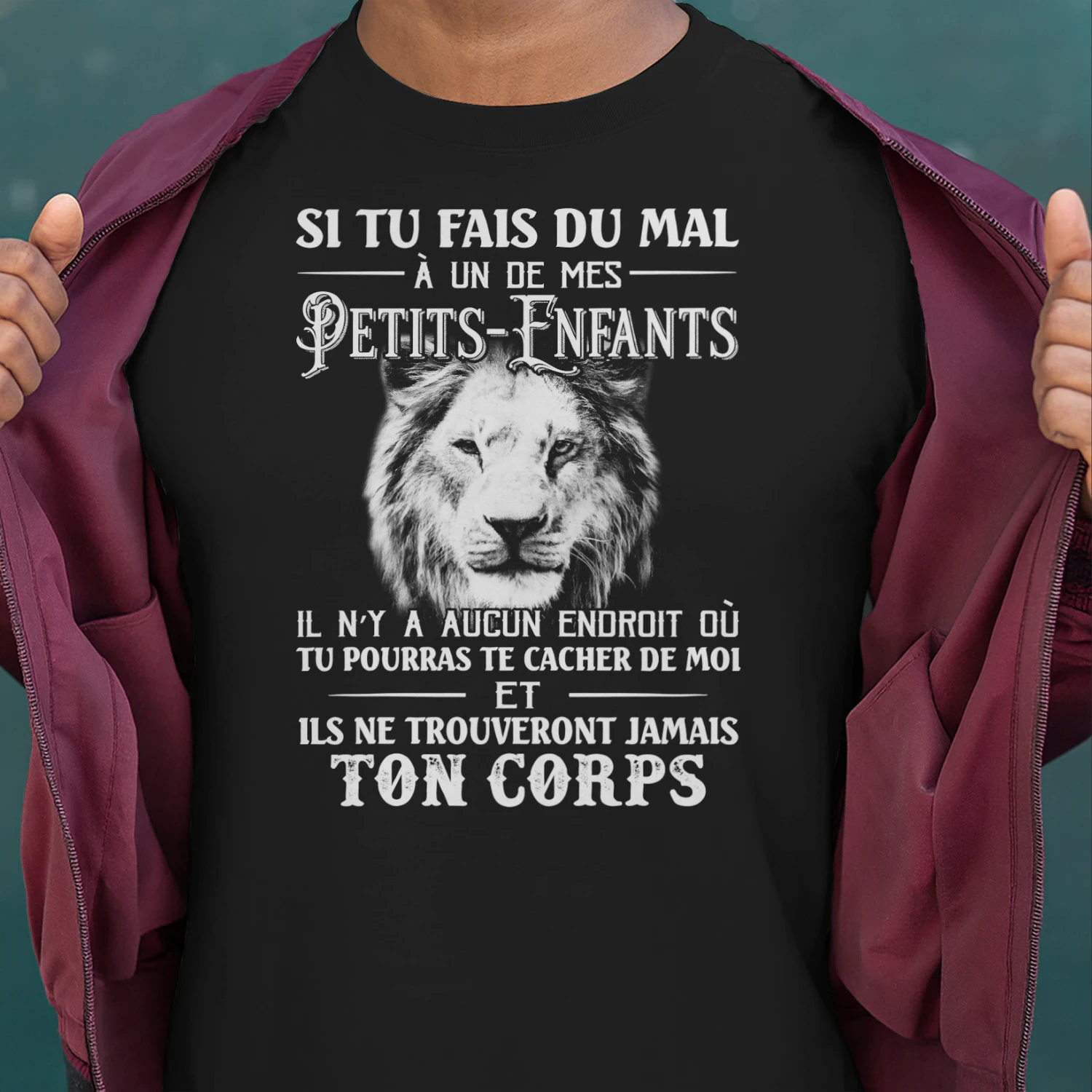 FR-If you hurt one of my grandchildren, there is no place you can hide from me, and they will never find your body