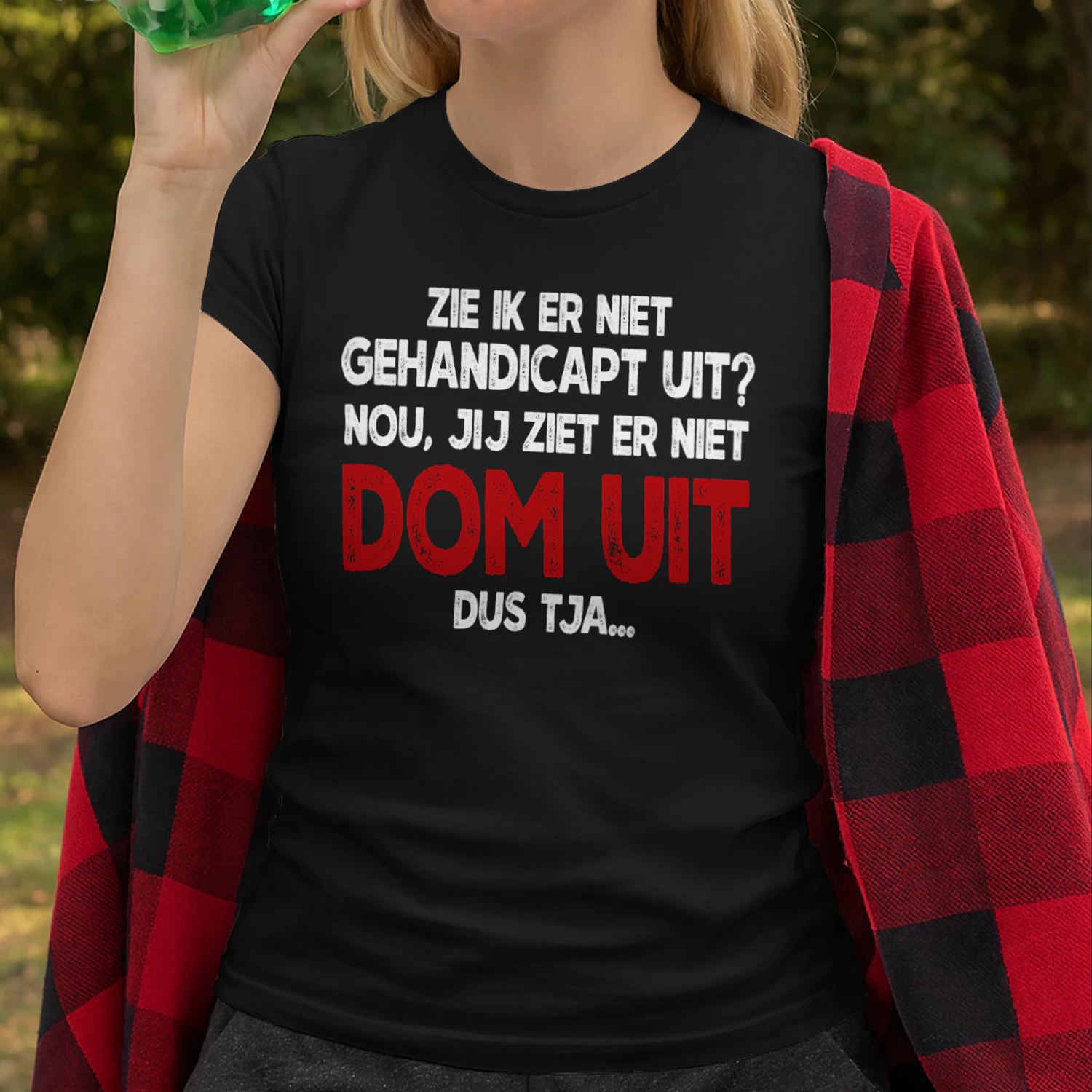 NL-I DON'T LOOK DISABLED, WELL YOU DON'T LOOK STUPID SO THERE YOU GO