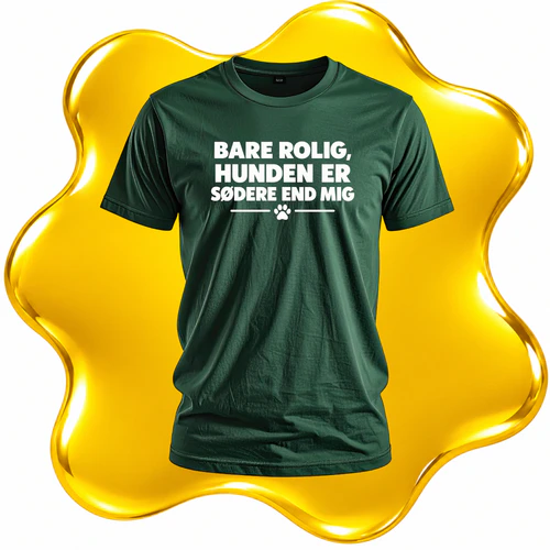 Bare Rolig, Hunden Er Sødere End Mig