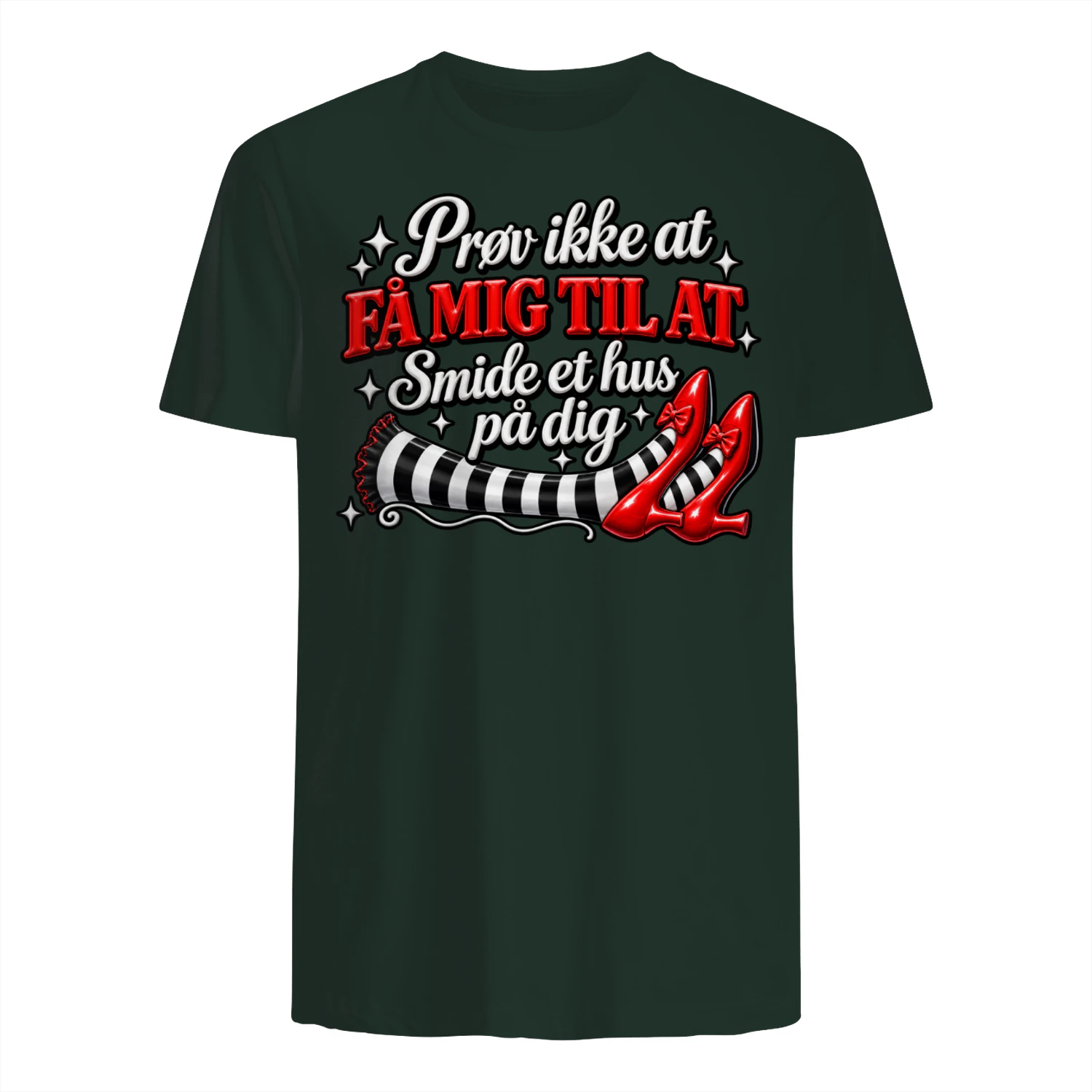 Prøv ikke at få mig til at smide et hus på dig – Sjov dame T-shirt
