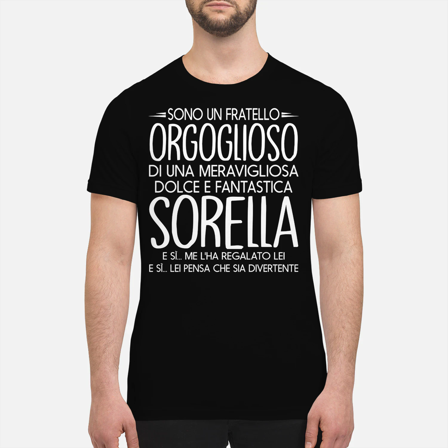 IT - SONO UN FRATELLO ORGOGLIOSO  DI UNA MERAVIGLIOSA  DOLCE E FANTASTICA SORELLA