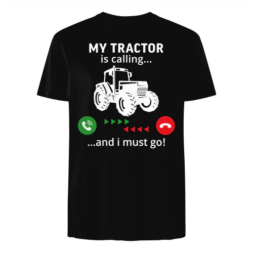 My tractor is calling and i must go farmer gift