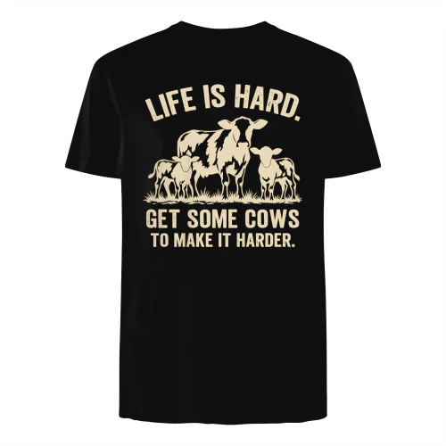 Life Is Hard Get Some Cows To Make It Harder psd