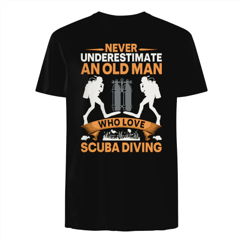 never underestimate an old man who loves scuba diving 