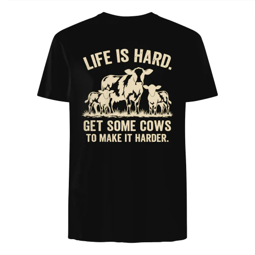 Life Is Hard Get Some Cows To Make It Harder psd