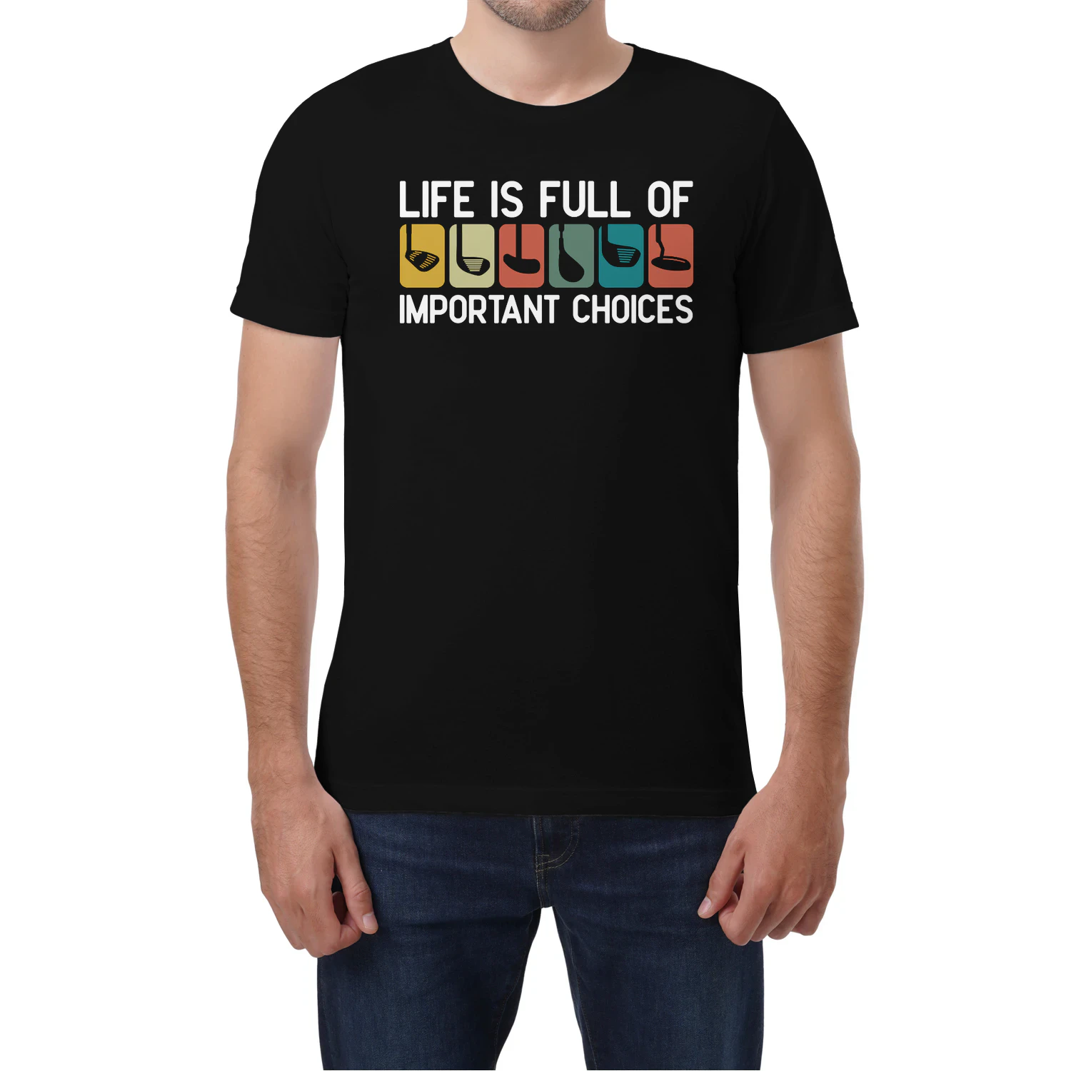 Life is Full of Important Choices Golf Club  