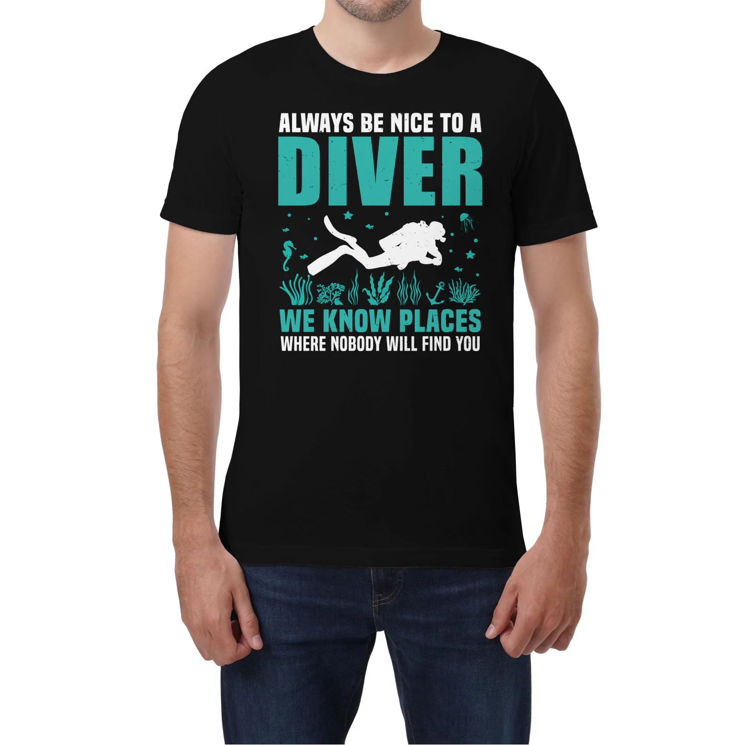Always Be Nice To A Diver We Know Places Where Nobody Will Find You 