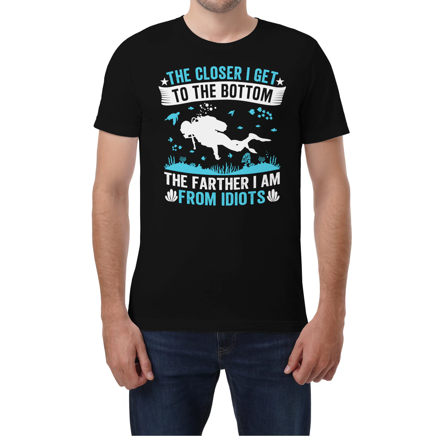 the closer i get to the bottom the father i am from idiots t-shirt 26