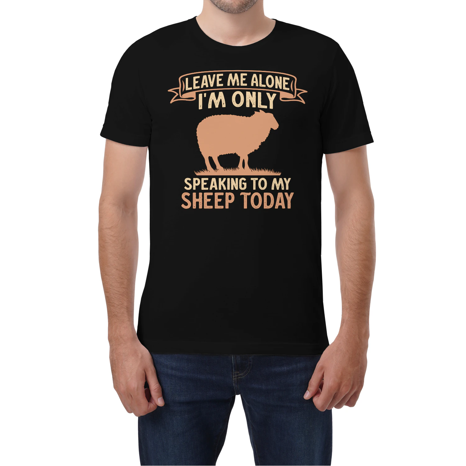 Leave Me Alone I'm Only Speaking to My Sheep Today 