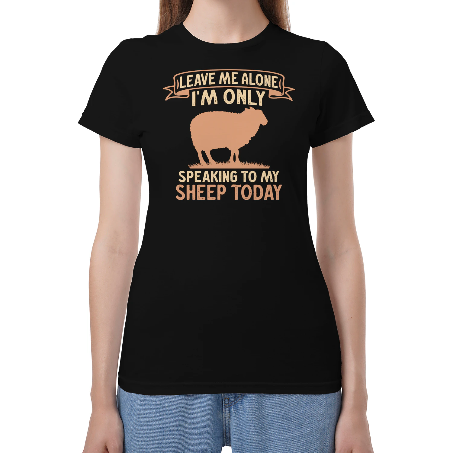 Leave Me Alone I'm Only Speaking to My Sheep Today 