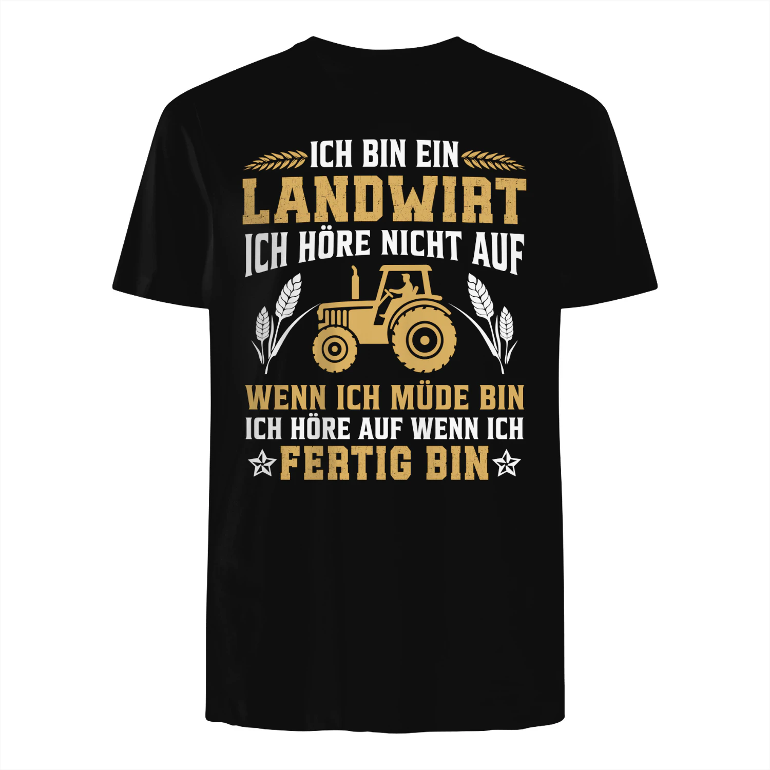 Ich bin ein Landwirt Ich höre nicht auf wenn ich müde bin Ich höre auf wenn ich fertig bin 