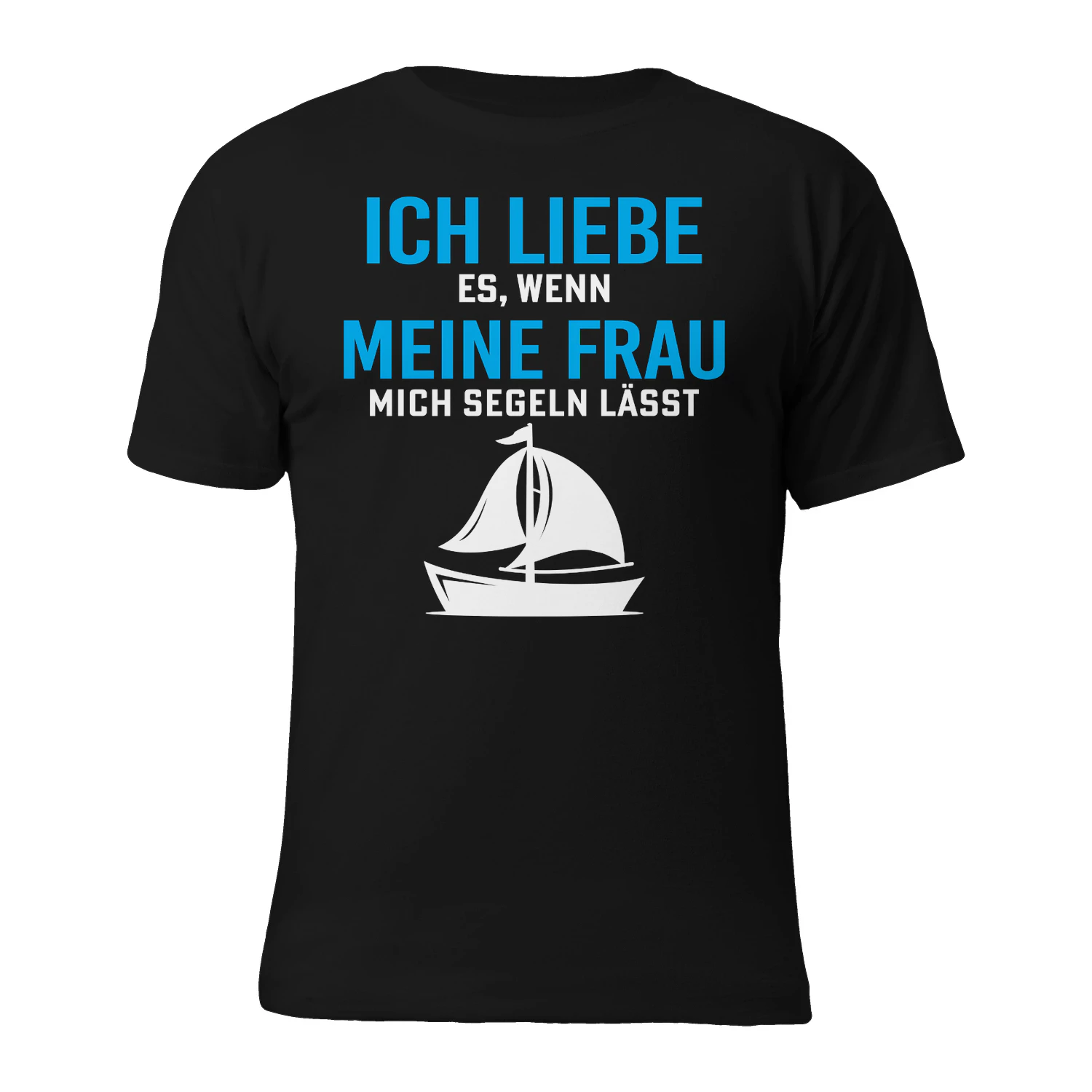 Ich liebe es wenn meine frau mich segeln lässt 