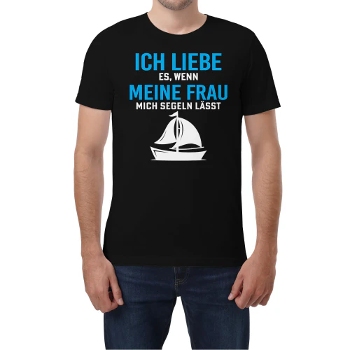 Ich liebe es wenn meine frau mich segeln lässt 
