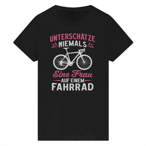 Unterschätze Niemals eine Frau auf einem Fahrrad 