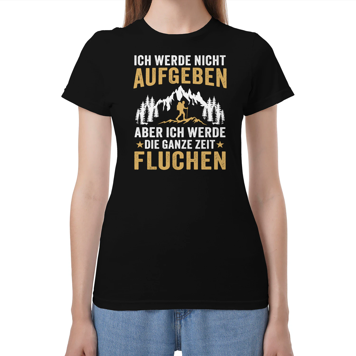 Ich Werde Nicht Aufgeben Aber Die Ganze Zeit Fluchen Wandern T-Shirt