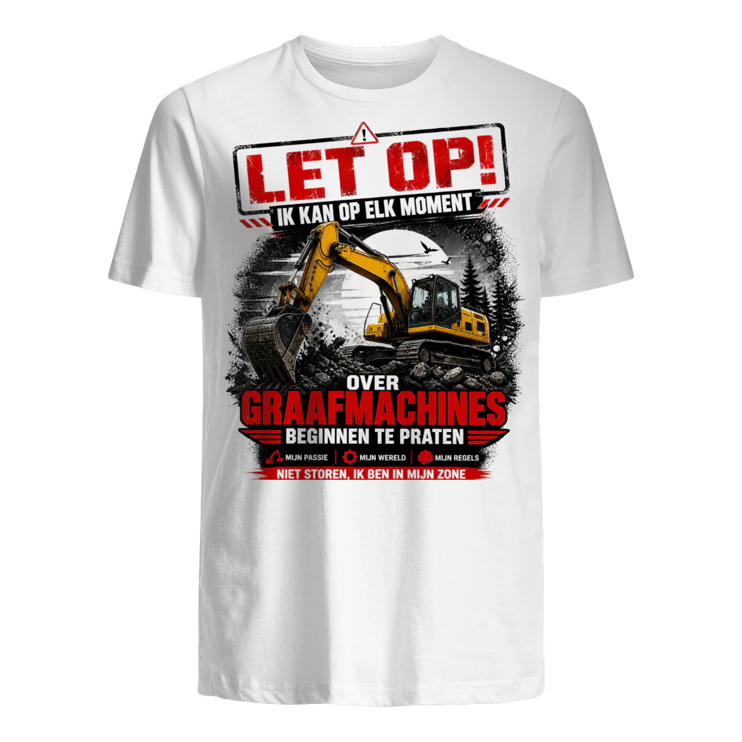 LET OP Excavator T-Shirt – Funny Graafmachine Gift