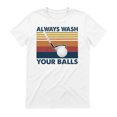 always wash your balls