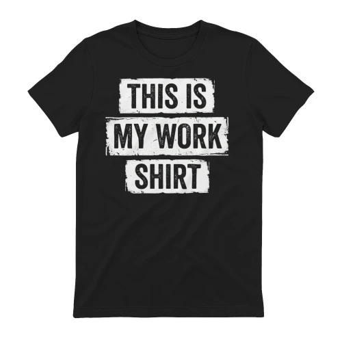 This Is My Work Shirt Funny Distressed Design