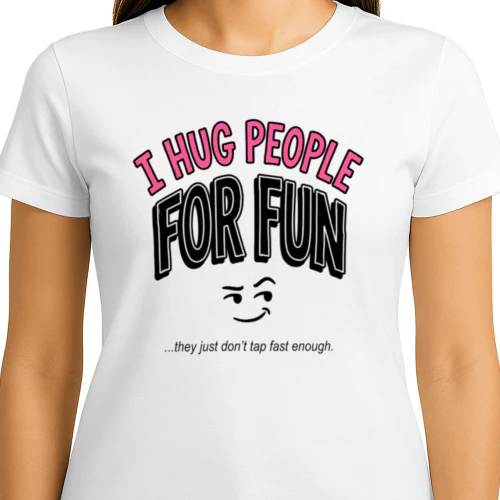 I Hug People For Fun