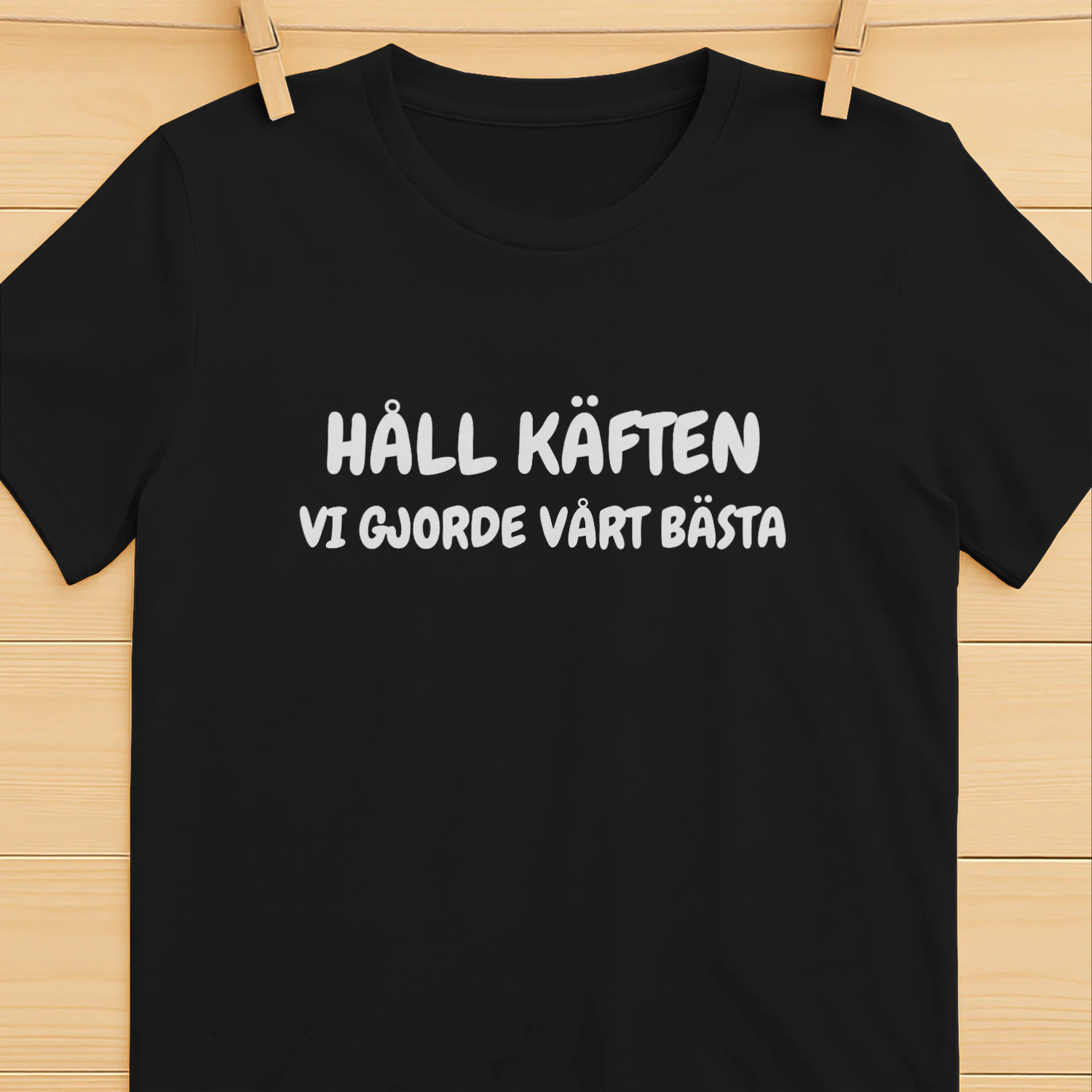 Håll Käften Vi Gjorde Vårt Bästa – Rolig Svensk
