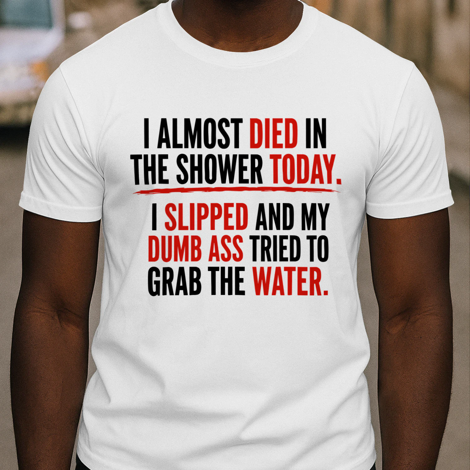 I Almost Died In The Shower Today I Slipped And My Dumb Ass Tried To Grab The Water