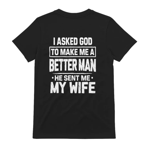 I Asked God To Make Me A Better Man He Sent Me My Wife