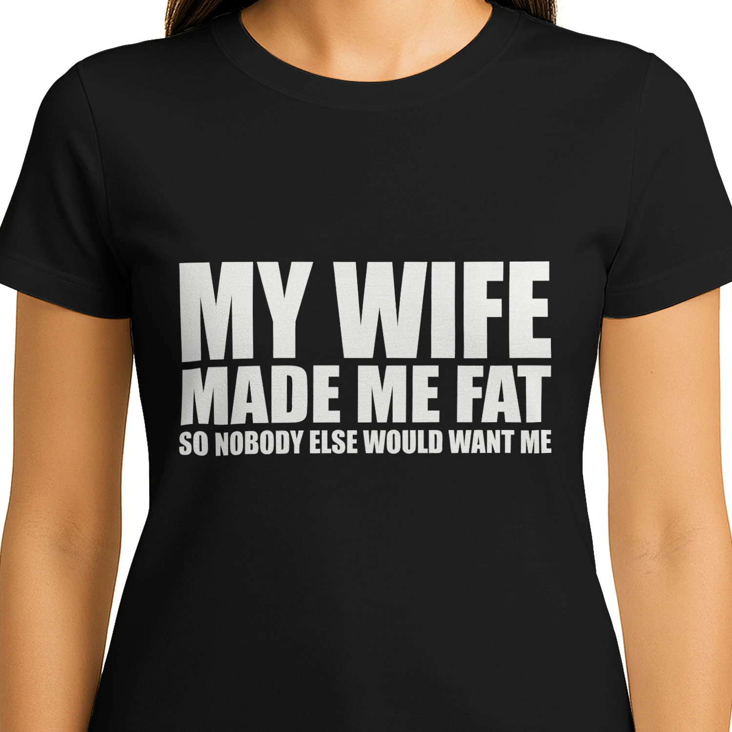 My Wife Made Me Fat So Nobody Else Would Want Me