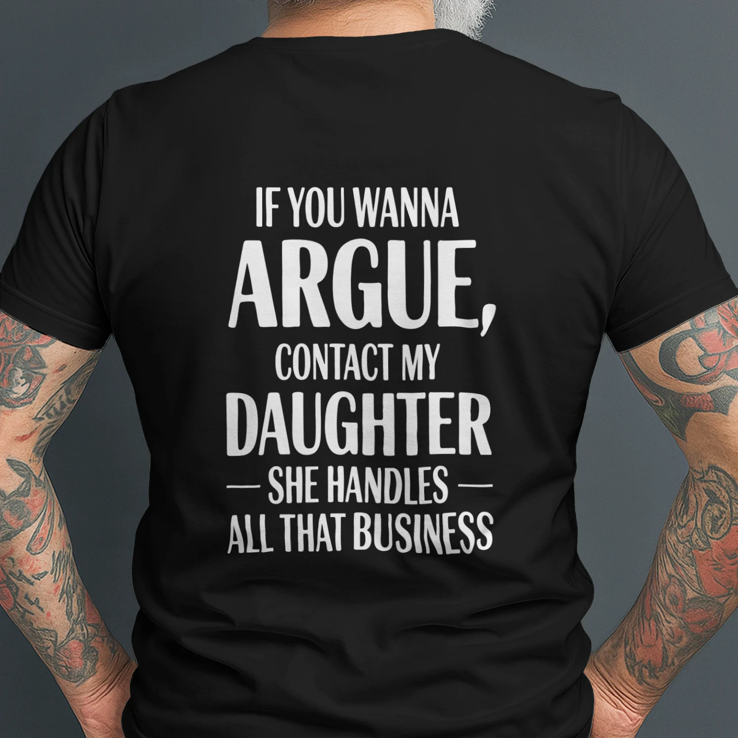 If You Wanna Argue Contact My Daughter She Handles Business