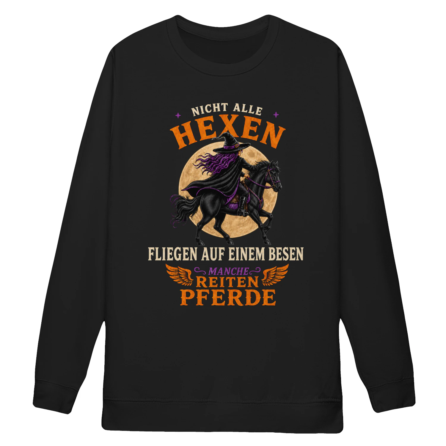 Nicht Alle Hexen Fliegen Auf Einem Besen 🧙‍♀️ Manche Reiten Pferde 🐴 – Limitierte Edition + Kostenloser Versand 🚚