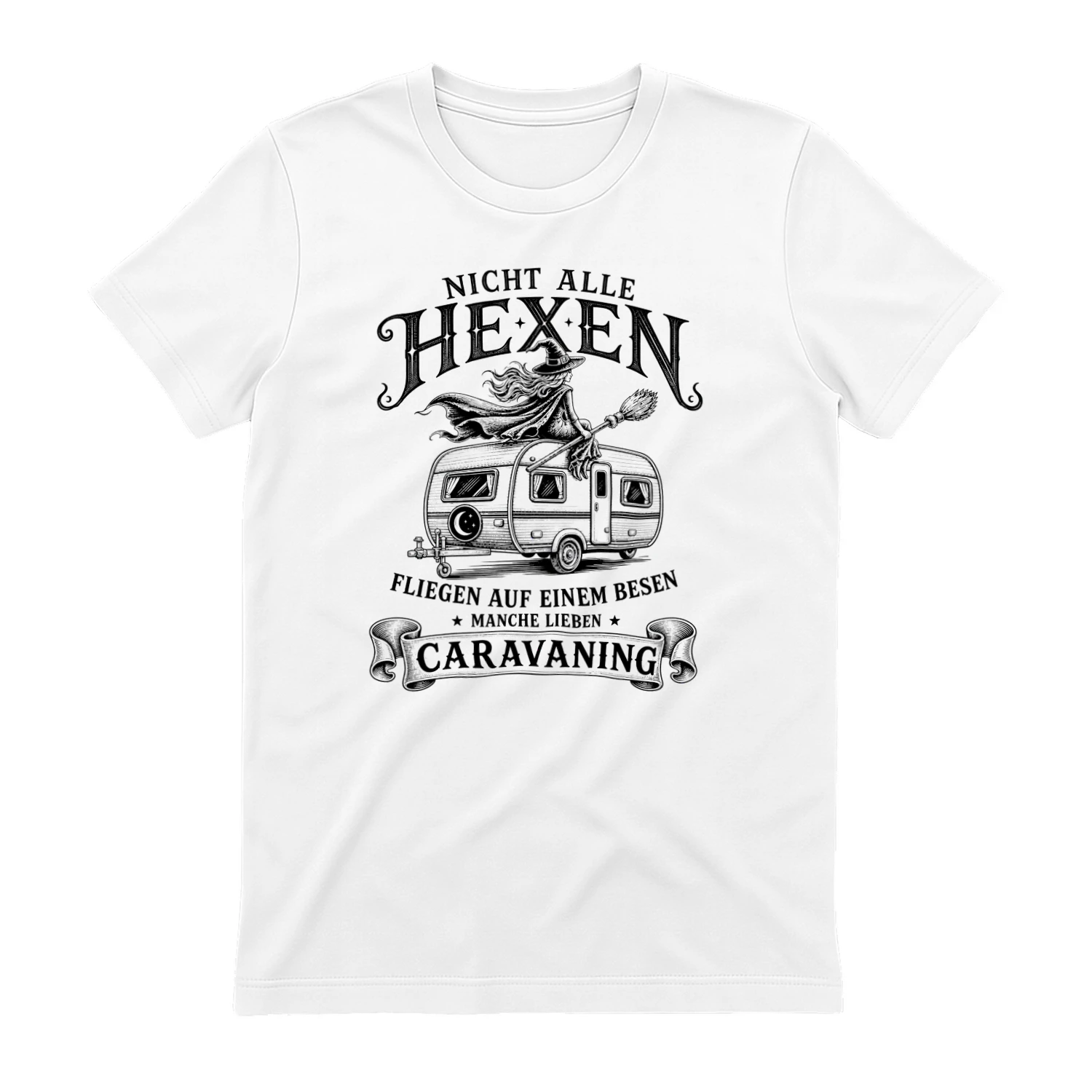 Nicht Alle Hexen Fliegen Auf Einem Besen, Manche Lieben Caravaning 🚐🌙✨ – Limitierte Edition + Kostenloser Versand 🚚