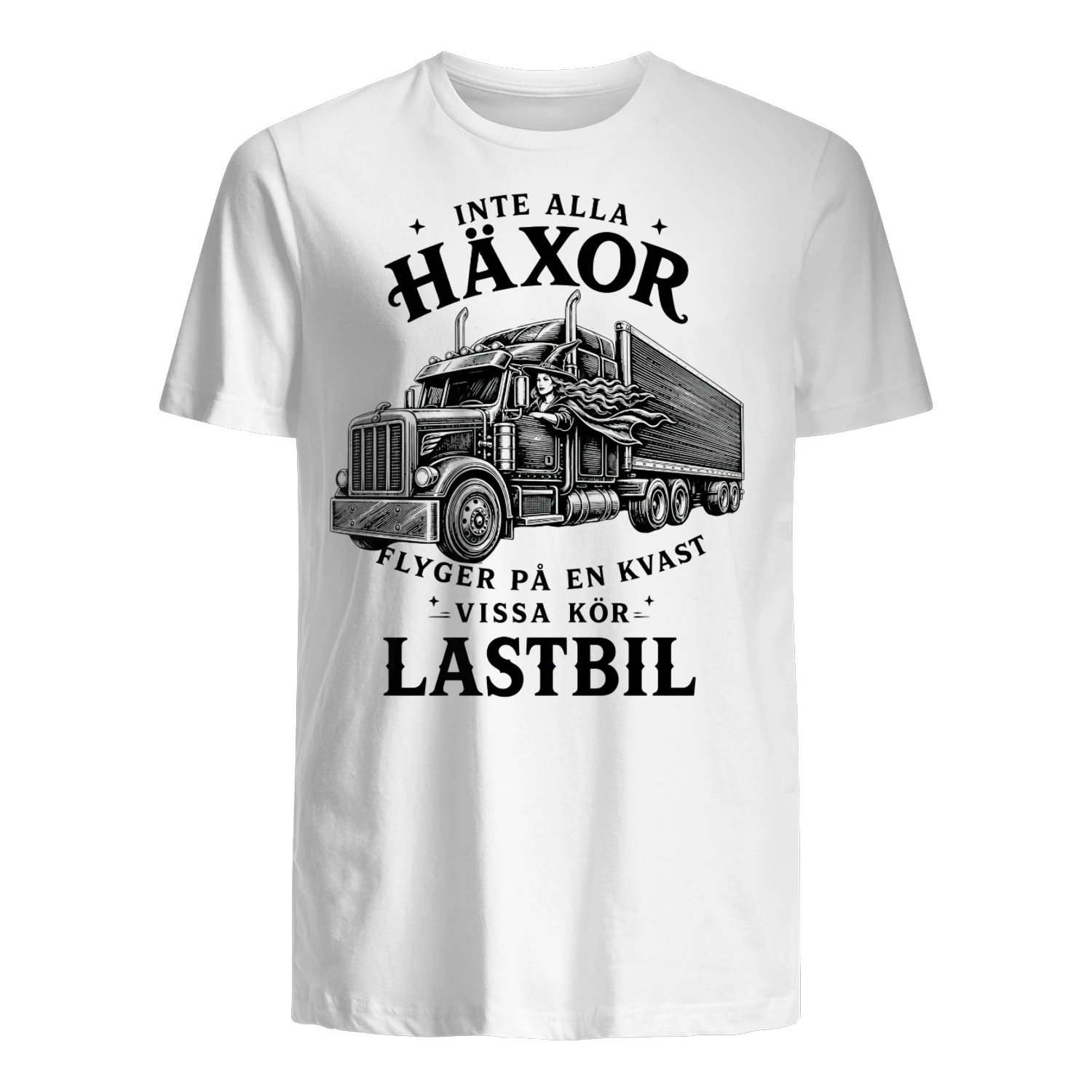 Inte Alla Häxor Flyger På En Kvast, Vissa Kör Lastbil 🚛🌙✨ – Limited Edition + Fri Frakt 🚚