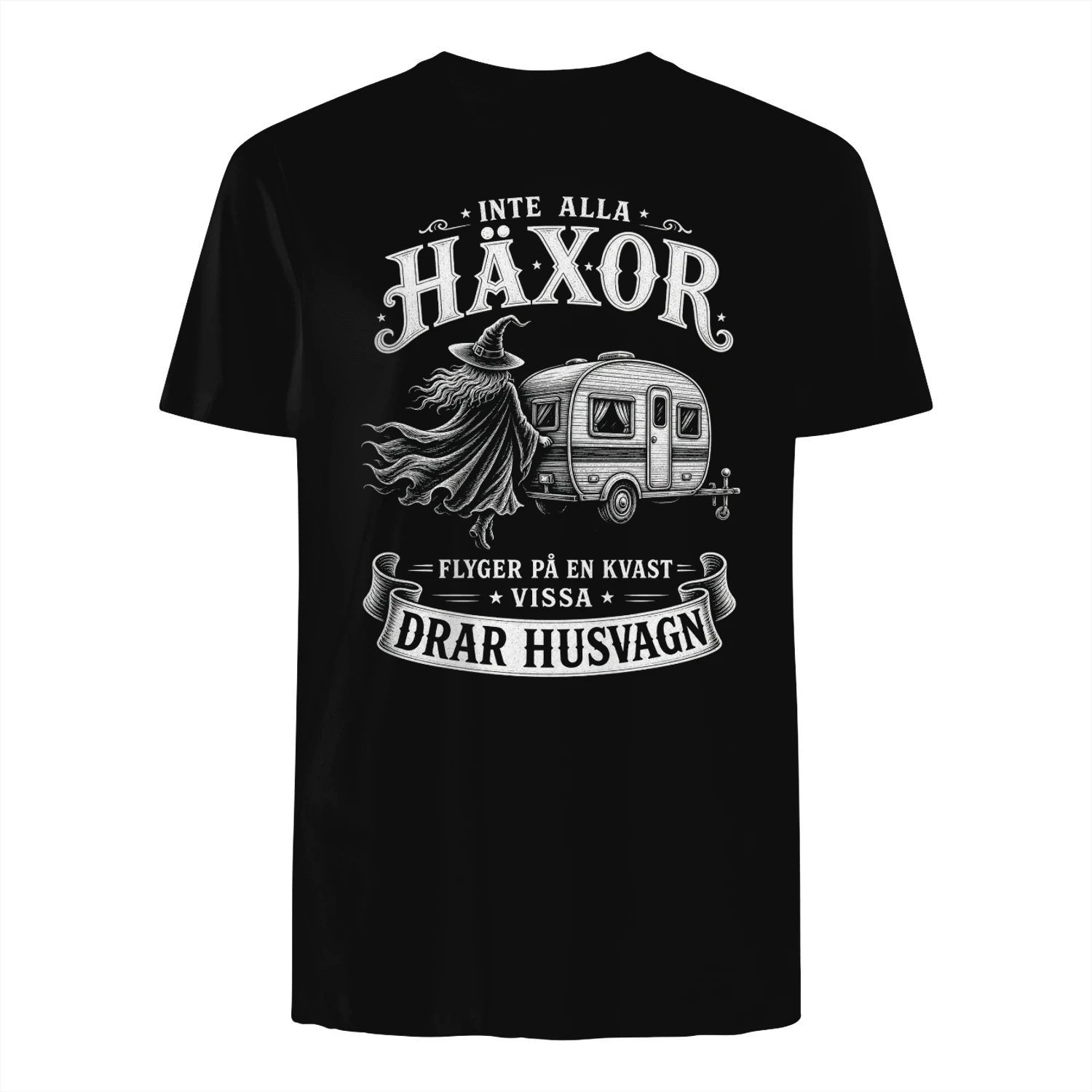 Inte Alla Häxor Flyger På En Kvast 🧙‍♀️ Vissa Drar Husvagn 🚐 – Begränsad Upplaga + Fri Frakt 🚚