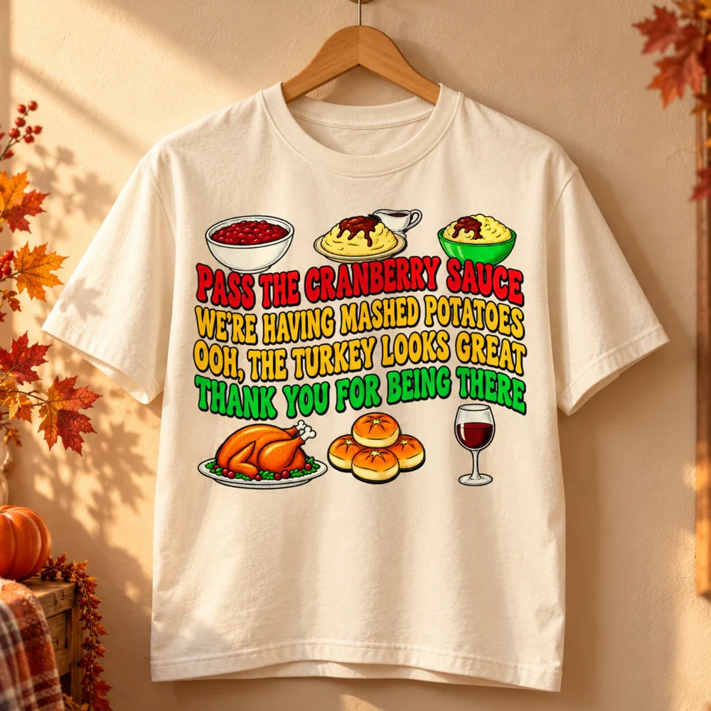 Pass the Cranberry Sauce – Funny Thanksgiving T-Shirt