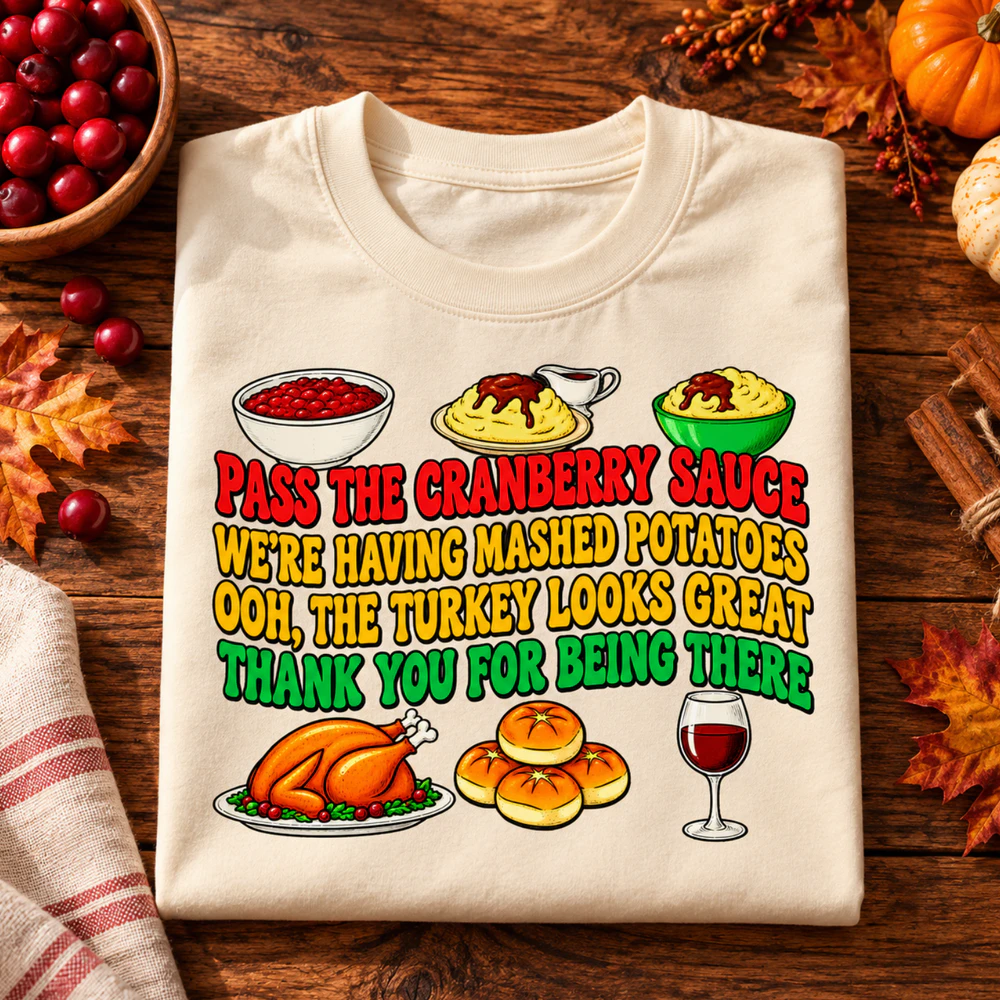 Pass the Cranberry Sauce – Funny Thanksgiving T-Shirt