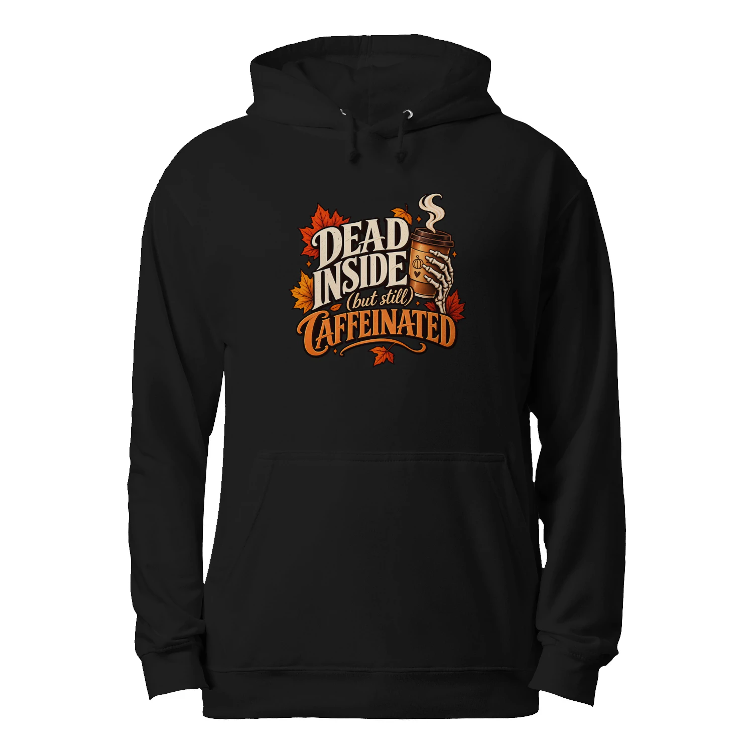 DEAD INSIDE (BUT STILL) CAFFEINATED — Graphic Streetwear Hoodie