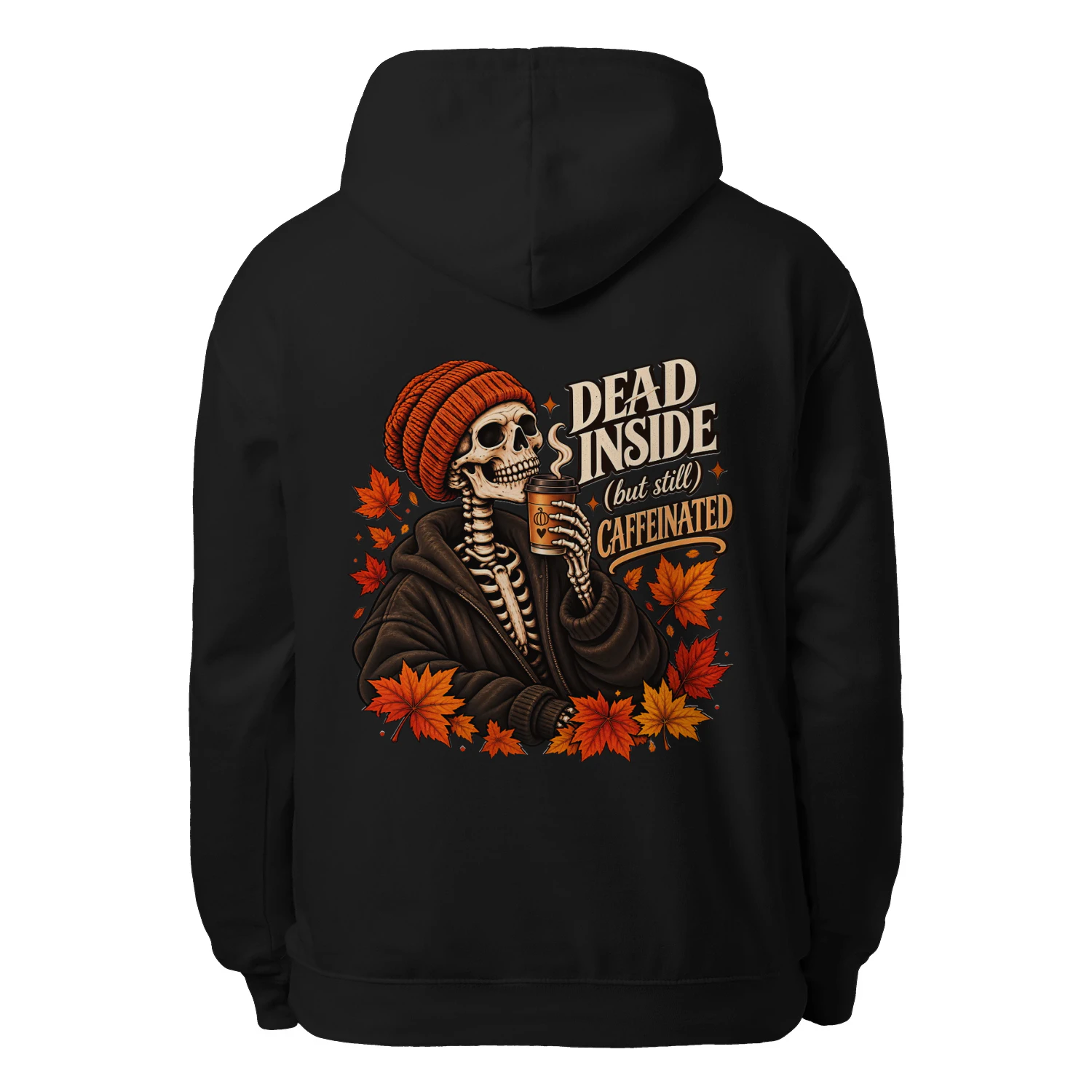 DEAD INSIDE (BUT STILL) CAFFEINATED — Graphic Streetwear Hoodie
