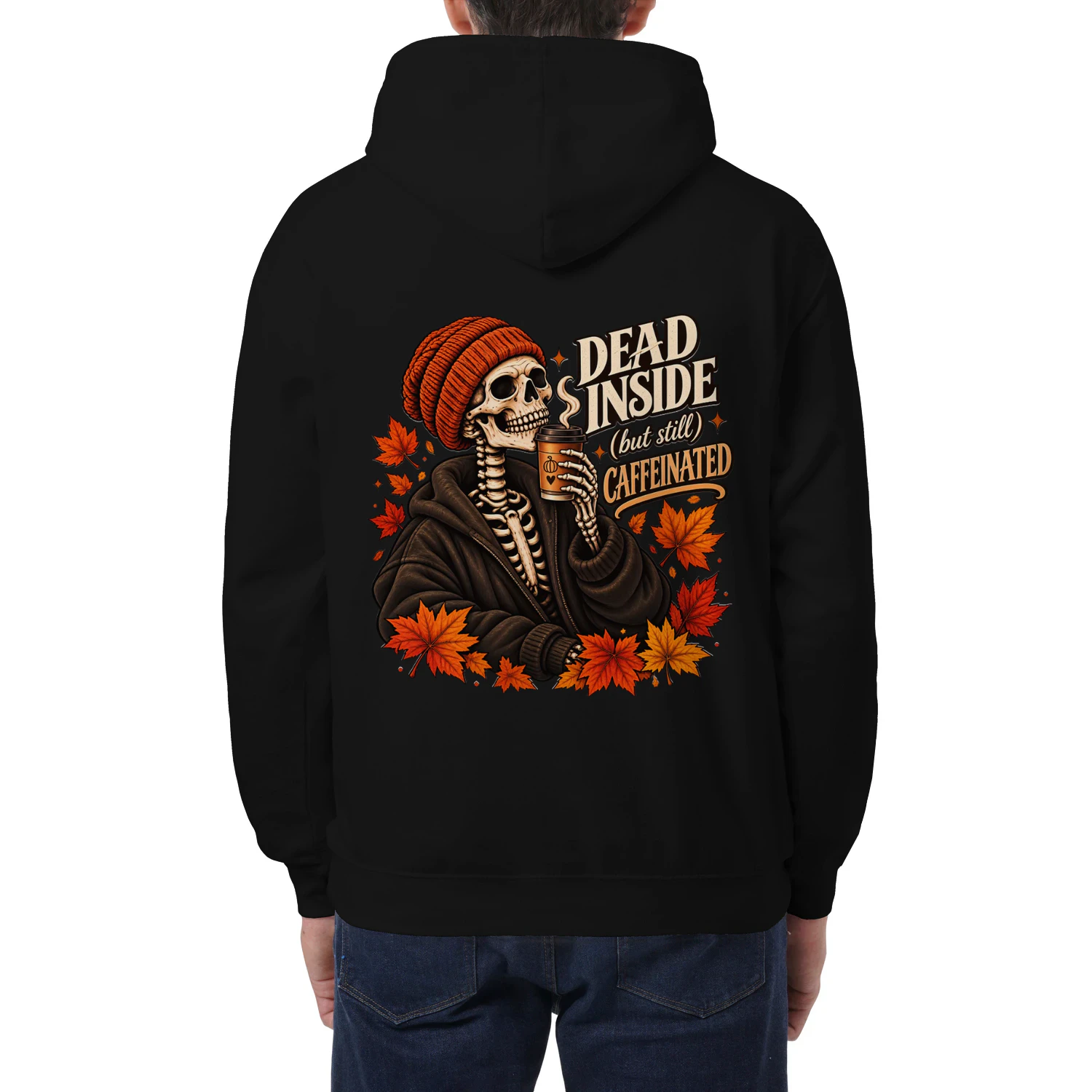 DEAD INSIDE (BUT STILL) CAFFEINATED — Graphic Streetwear Hoodie