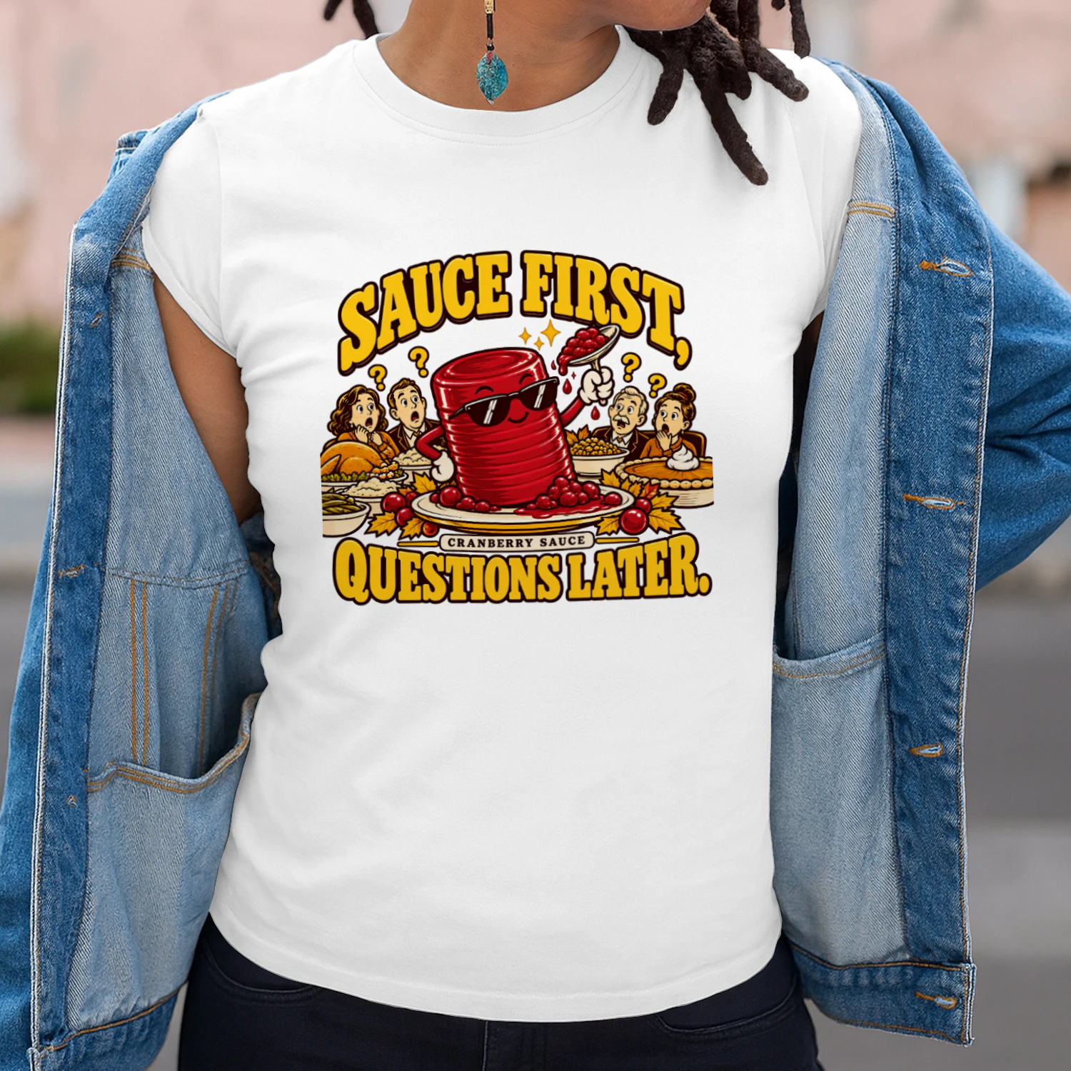 Sauce First, Questions Later – Funny Thanksgiving T-Shirt